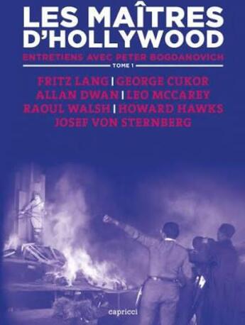 Couverture du livre « Les maîtres d'Hollywood t.1 ; entretiends avec Peter Bogdanovich » de Peter Bogdanovich aux éditions Capricci