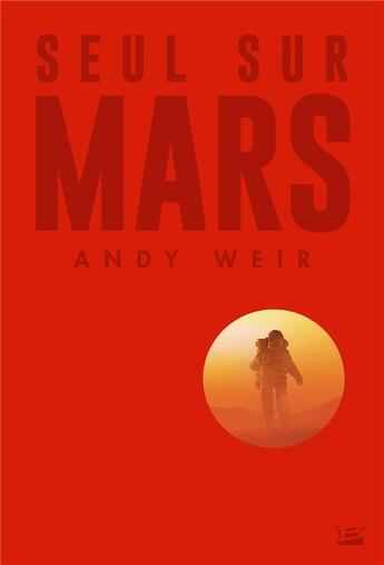 Couverture du livre « Seul sur Mars » de Andy Weir aux éditions Bragelonne