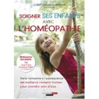 Couverture du livre « Soigner ses enfants avec l'homéopathie » de Albert-Claude Quemoun et Sophie Pensa aux éditions Quotidien Malin