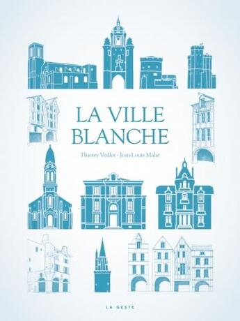 Couverture du livre « La ville blanche » de Jean-Louis Mahe et Thierry Veillot aux éditions Geste