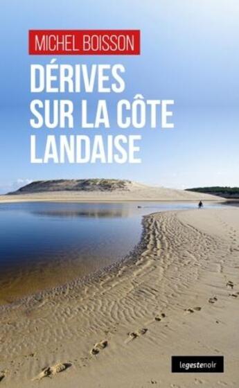 Couverture du livre « Dérives sur la côte landaise » de Boisson Michel aux éditions Geste