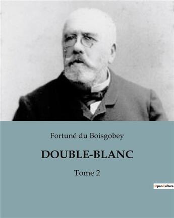 Couverture du livre « DOUBLE-BLANC : Tome 2 » de Du Boisgobey aux éditions Culturea