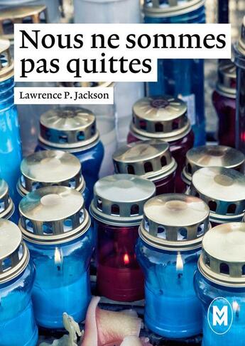 Couverture du livre « Nous ne sommes pas quittes » de Lawrence P. Jackson aux éditions Moyen-courrier