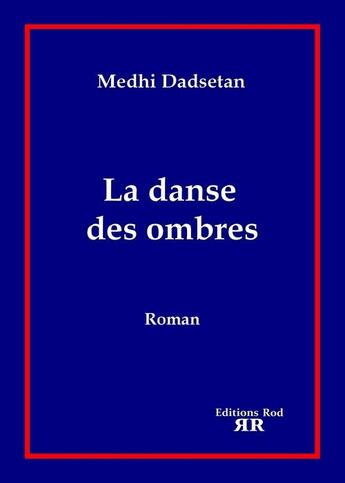 Couverture du livre « La danse des ombres » de Mehdi Dadsetan aux éditions Rod