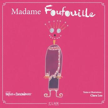 Couverture du livre « Madame Foufouille » de Clara Loo aux éditions Clan