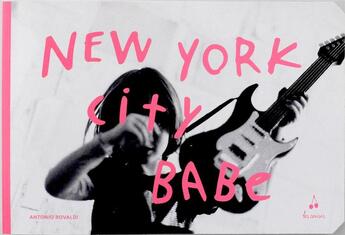 Couverture du livre « New York city babe » de Antonio Rovaldi aux éditions Les Cerises