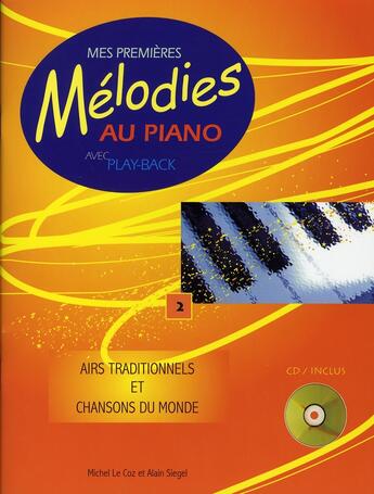 Couverture du livre « Mes premières mélodies au piano t.2 » de Le Caz aux éditions Hit Diffusion