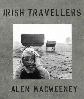 Couverture du livre « Alen macweeney irish traveller's: tinkers no more » de Macweeney Alen aux éditions Thames & Hudson