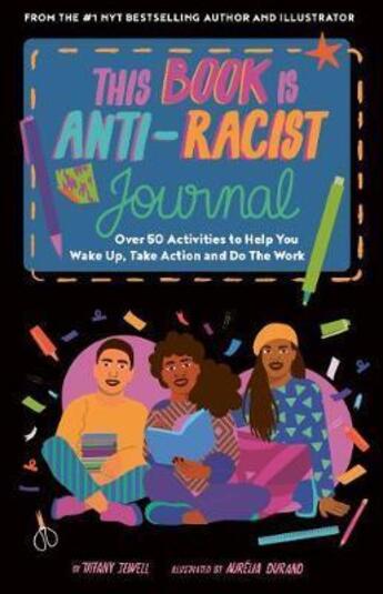 Couverture du livre « THIS BOOK IS ANTI-RACIST JOURNAL » de Tiffany Jewell et Aurelia Durand aux éditions Frances Lincoln