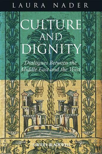 Couverture du livre « Culture and Dignity » de Laura Nader aux éditions Wiley-blackwell