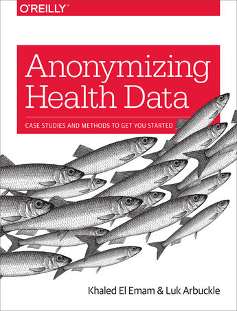 Couverture du livre « Anonymizing Health Data » de Khaled El Emam aux éditions O`reilly Media