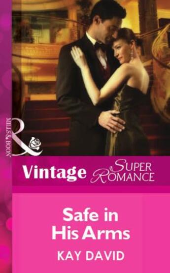 Couverture du livre « Safe in His Arms (Mills & Boon Vintage Superromance) » de David Kay aux éditions Mills & Boon Series