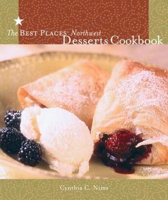 Couverture du livre « The Best Places Northwest Desserts Cookbook » de Nims Cynthia aux éditions Sasquatch Books Digital