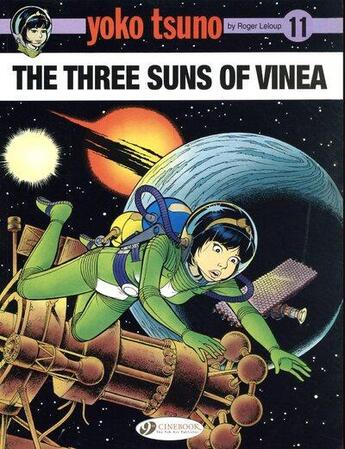 Couverture du livre « Yoko Tsuno t.11 ; the three suns of Vinea » de Leloup Roger aux éditions Cinebook