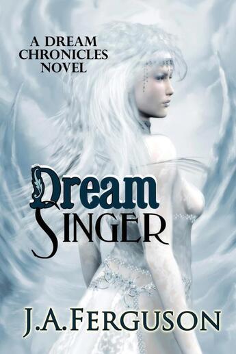 Couverture du livre « Dream singer » de Ferguson J. A. aux éditions Bellebooks