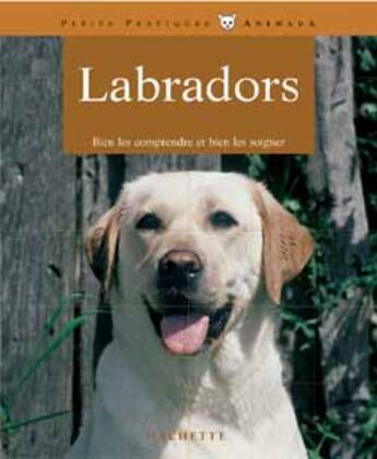 Couverture du livre « Labradors » de Tessier-B aux éditions Hachette Pratique