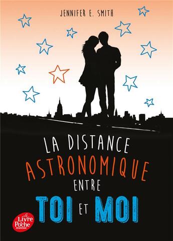 Couverture du livre « La distance astronomique entre toi et moi » de Jennifer E. Smith et Frederique Le Boucher aux éditions Le Livre De Poche Jeunesse