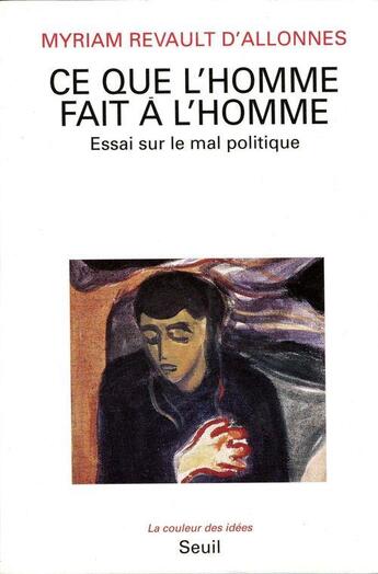 Couverture du livre « Ce que l'homme fait a l'homme. essai sur le mal politique » de Revault D'Allonnes M aux éditions Seuil