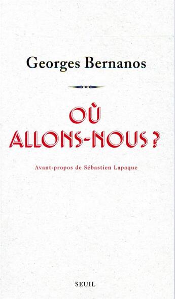 Couverture du livre « Où allons-nous ? » de Georges Bernanos aux éditions Seuil