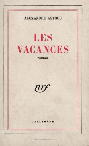 Couverture du livre « Les vacances » de Alexandre Astruc aux éditions Gallimard