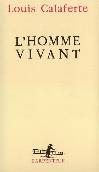 Couverture du livre « L'homme vivant » de Louis Calaferte aux éditions Gallimard