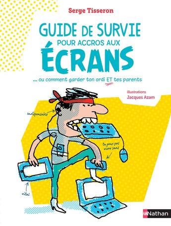 Couverture du livre « Guide de survie pour accros aux écrans » de Serge Tisseron aux éditions Nathan