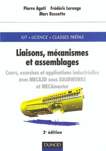 Couverture du livre « Liaisons, mecanismes et assemblages - 2eme edition - cours, exercices et applications industrielles » de Agati/Lerouge aux éditions Dunod