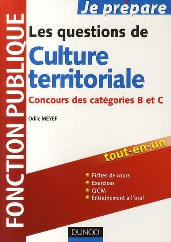 Couverture du livre « Je Prepare ; Je Prépare Les Questions De Culture Territoriale ; Concours De Catégories B Et C » de Odile Meyer aux éditions Dunod