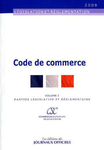 Couverture du livre « Code de commerce t.1 ; parties législative et réglementaire (édition 2009) » de  aux éditions Direction Des Journaux Officiels