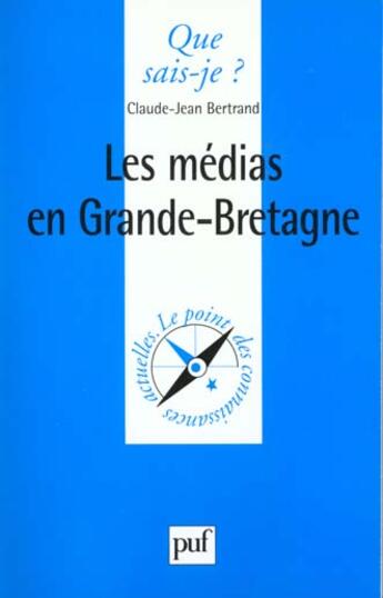 Couverture du livre « Les médias en Grande-Bretagne » de Bertrand/Claude-Jean aux éditions Que Sais-je ?