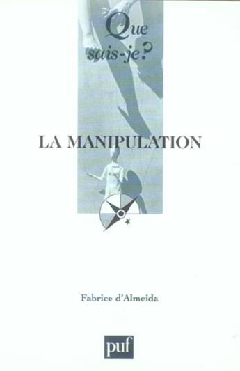 Couverture du livre « La manipulation (2e ed) qsj 3665 (2e édition) » de Fabrice D' Almeida aux éditions Que Sais-je ?