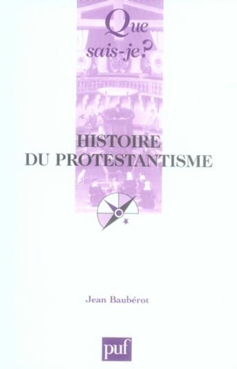 Couverture du livre « Histoire du protestantisme (6e édition) » de Jean Baubérot aux éditions Que Sais-je ?