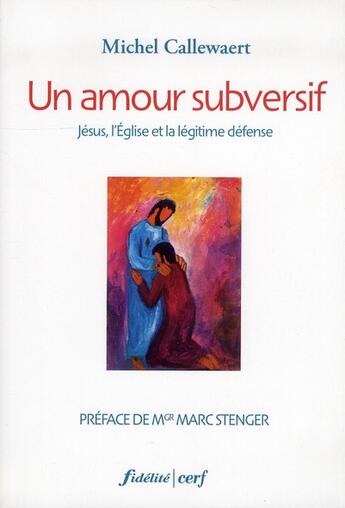 Couverture du livre « Un amour subversif » de Callewaert Michel aux éditions Cerf