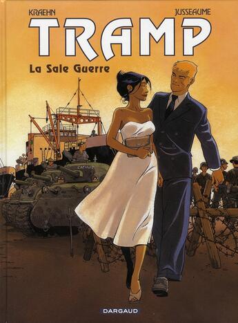 Couverture du livre « Tramp Tome 8 : la sale guerre » de Jean-Charles Kraehn et Patrick Jusseaume aux éditions Dargaud