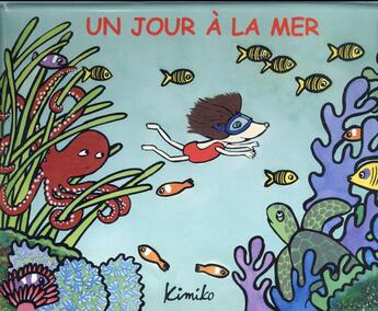 Couverture du livre « Un jour à la mer » de Kimiko aux éditions Ecole Des Loisirs