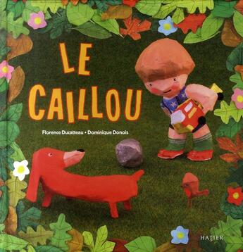 Couverture du livre « Le caillou » de Florence Ducatteau et Dominique Donois aux éditions Hatier