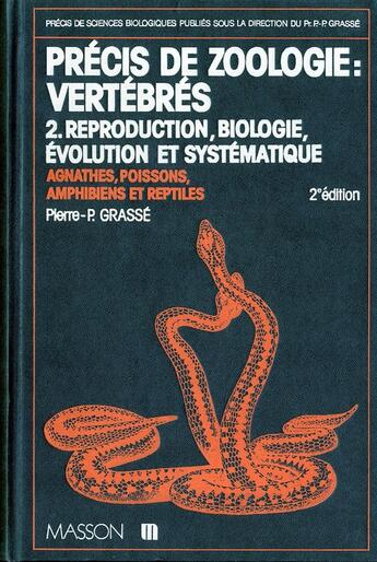 Couverture du livre « Précis de zoologie vertébrés t.2 ; reproduction, biologie, évolution et systématique (2e édition) » de Pierre-Paul Grasse aux éditions Elsevier-masson