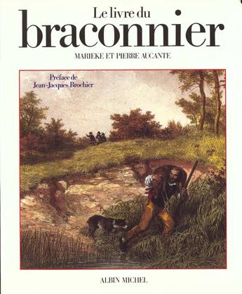 Couverture du livre « Le livre du braconnier » de Aucante aux éditions Albin Michel