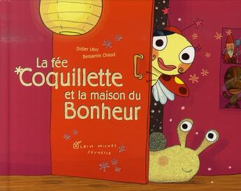 Couverture du livre « La fee coquillette et la maison du bonheur » de Benjamin Chaud aux éditions Albin Michel