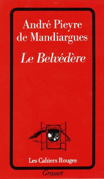 Couverture du livre « Le belvédère » de Andre Pieyre De Mandiargues aux éditions Grasset