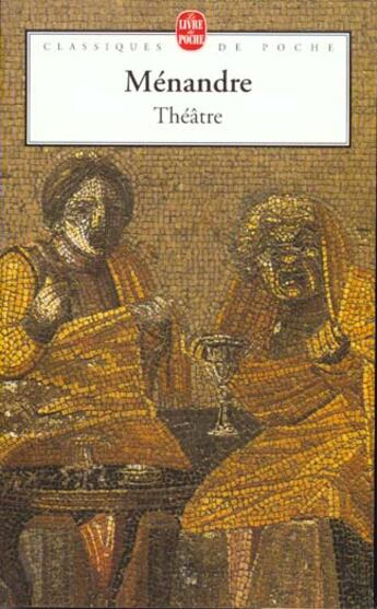 Couverture du livre « Théâtre » de Menandre aux éditions Le Livre De Poche