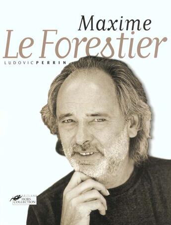 Couverture du livre « Maxime Le Forestier » de Ludovic Perrin aux éditions Hors Collection