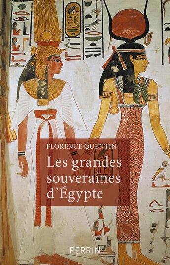 Couverture du livre « Les grandes souveraines d'Egypte » de Florence Quentin aux éditions Perrin