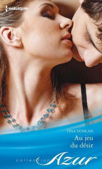 Couverture du livre « Au jeu du désir » de Tina Duncan aux éditions Harlequin