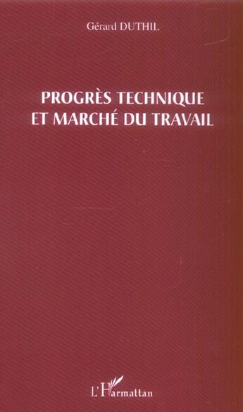 Couverture du livre « Progres technique et marche du travail » de Gerard Duthil aux éditions L'harmattan