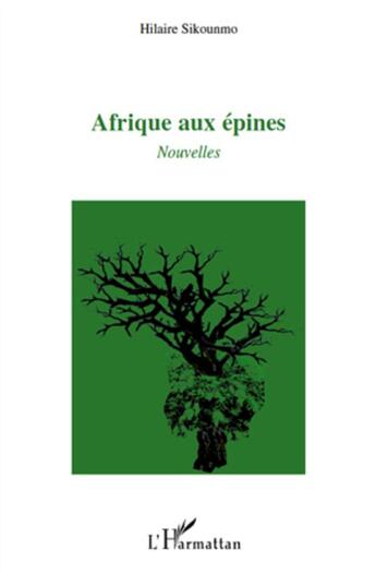 Couverture du livre « Afrique aux épines » de Hilaire Sikounmo aux éditions L'harmattan