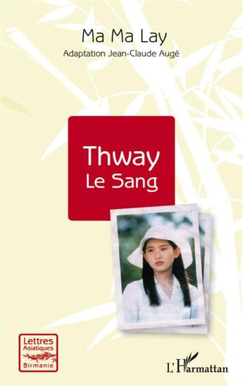 Couverture du livre « Thway le sang » de Ma Ma Lay aux éditions L'harmattan