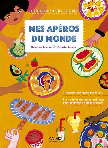 Couverture du livre « Mes apéros du monde » de Delphine Lebrun et Victoria Dorche aux éditions Mango