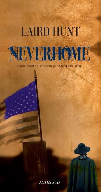 Couverture du livre « Neverhome » de Laird Hunt aux éditions Actes Sud