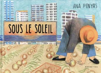 Couverture du livre « Sous le soleil » de Ana Penyas aux éditions Actes Sud